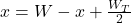 x=W-x+\frac{W_T}{2}
